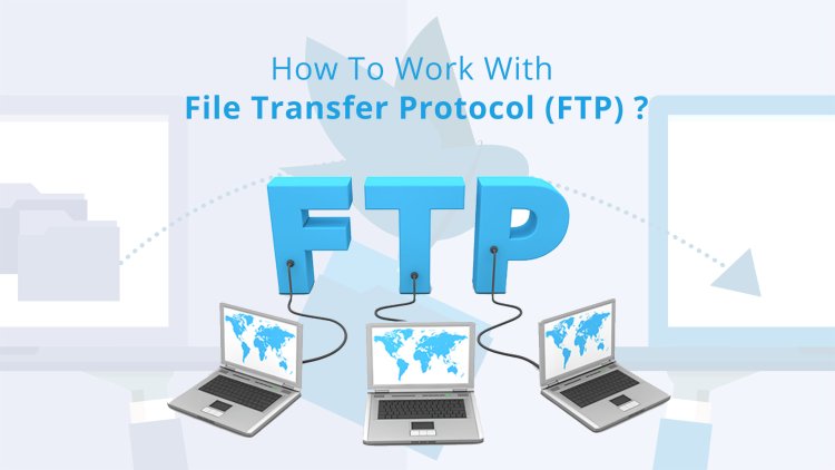 File Transfer Protocol (FTP)