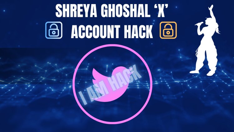 Singer Shreya Ghoshal's 'X' account hacked