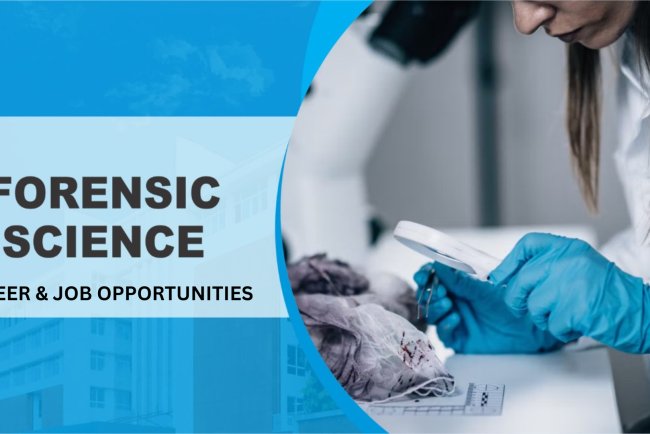 Exploring Career Opportunities in Forensic Science