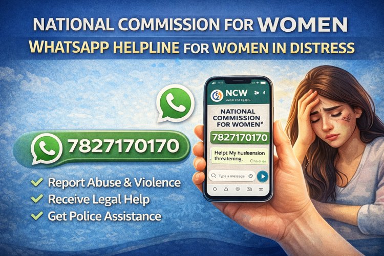 National Commission for Women – Helpline: 7827170170 (24×7)