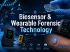 Biosensors & Wearable Forensic Technology