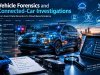 Vehicle Forensics and Connected-Car Investigations